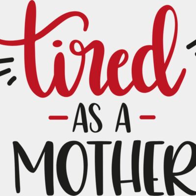 Tired is a Mother Thumbnail