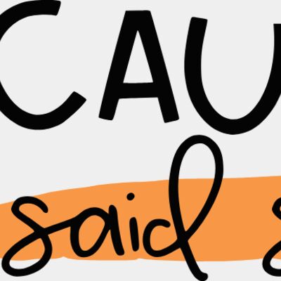 Because I Said So Thumbnail