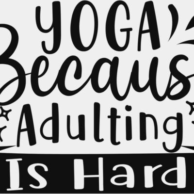 Yoga Because Adulting Is Hard Thumbnail