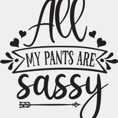 All My Pants Are Sassy Thumbnail