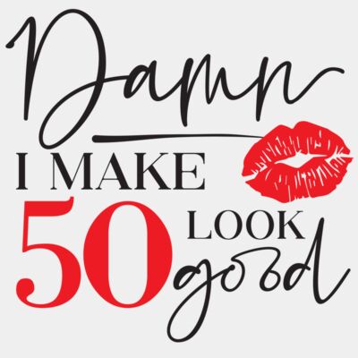 I Make 50 Look Good Thumbnail